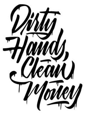 Dirty Hands Clean Money Vinyl Window Decal, Window Sticker.! - image1